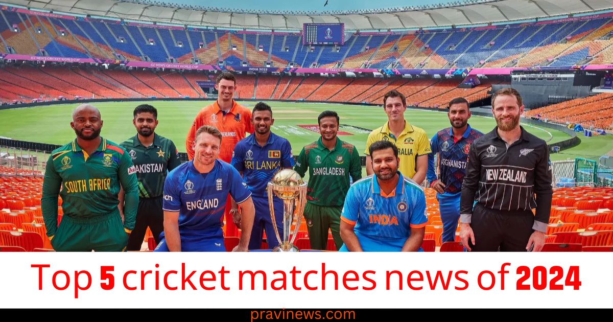 Top 5 cricket matches news of 2024 https://www.pravinews.com/flashback-2024/flashback-2024_sports