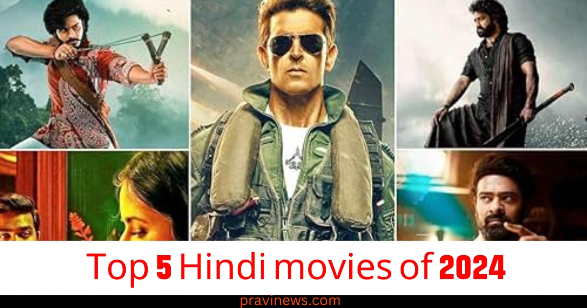 TOP 5 Hindi Movies of 2024 https://www.pravinews.com/flashback-2024/flashback-2024_entertainment